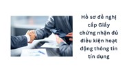 Hồ sơ đề nghị cấp Giấy chứng nhận đủ điều kiện hoạt động thông tin tín dụng