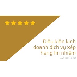 Điều kiện kinh doanh dịch vụ xếp hạng tín nhiệm