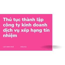 Thủ tục thành lập công ty kinh doanh dịch vụ xếp hạng tín nhiệm
