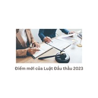 Tổng hợp những điểm mới của Luật Đấu thầu 2023