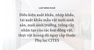 Điều kiện xuất khẩu, nhập khẩu, tái xuất khẩu mẫu vật nuôi sinh sản, nuôi sinh trưởng, trồng cấy nhân tạo của các loài động vật, thực vật hoang dã nguy cấp thuộc Phụ lục CITES