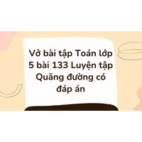 Vở bài tập Toán lớp 5 bài 133 Luyện tập Quãng đường có đáp án