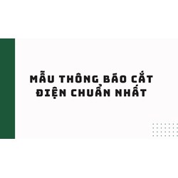 Mẫu thông báo cắt điện theo quy định mới nhất