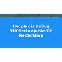 Học phí các trường THPT trên địa bàn TP Hồ Chí Minh mới nhất