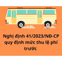 Đã có Nghị định 41/2023/NĐ-CP quy định mức thu lệ phí trước bạ đối với một số phương tiện được sản xuất, lắp ráp trong nước