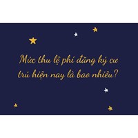 Mức thu lệ phí đăng ký cư trú hiện nay là bao nhiêu?