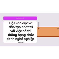 Bộ Giáo dục và đào tạo nhất trí với việc bỏ thi thăng hạng chức danh nghề nghiệp
