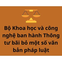 Chính thức ban hành Thông tư 13/2023/TT-BKHCN bãi bỏ 13 văn bản quy phạm pháp luật