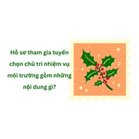 Hồ sơ tham gia tuyển chọn chủ trì nhiệm vụ môi trường gồm những nội dung gì?