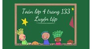 Toán lớp 4 trang 133 Luyện tập phép nhân phân số có đáp án chi tiết