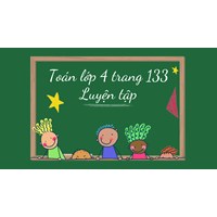 Toán lớp 4 trang 133 Luyện tập phép nhân phân số có đáp án chi tiết