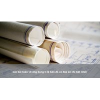Các bài toán về ứng dụng tỉ lệ bản đồ có đáp án chi tiết nhất