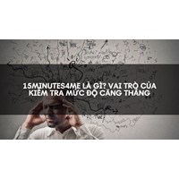 15minutes4me là gì? Vai trò của kiểm tra mức độ căng thẳng