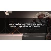 Hồ sơ đề nghị cấp Giấy phép phân loại phim mới nhất