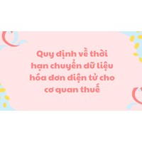 Quy định về thời hạn chuyển dữ liệu hóa đơn điện tử cho cơ quan thuế