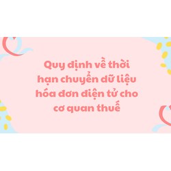 Quy định về thời hạn chuyển dữ liệu hóa đơn điện tử cho cơ quan thuế