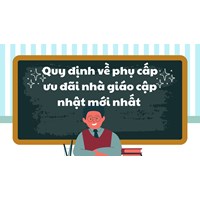 Quy định về phụ cấp ưu đãi nhà giáo cập nhật mới nhất