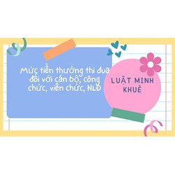 Mức tiền thưởng thi đua đối với cán bộ, công chức, viên chức, NLĐ