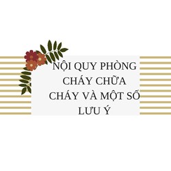 Nội quy phòng cháy chữa cháy và một số lưu ý