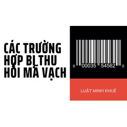 Các trường hợp bị thu hồi mã vạch