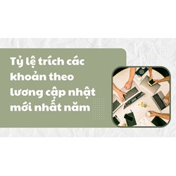 Tỷ lệ trích các khoản theo lương cập nhật mới nhất