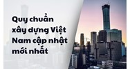 Quy chuẩn xây dựng Việt Nam theo quy định mới nhất