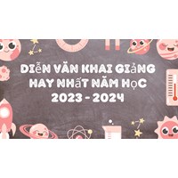 Diễn văn khai giảng năm học mới hay nhất