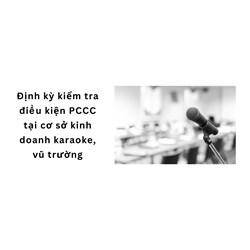 Định kỳ kiểm tra điều kiện PCCC tại cơ sở kinh doanh karaoke, vũ trường