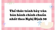 Thể thức trình bày văn bản hành chính chuẩn nhất theo Nghị Định 30