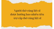 Người thờ cúng liệt sĩ được hưởng bao nhiêu tiền trợ cấp thờ cúng liệt sĩ?