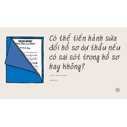 Có thể tiến hành sửa đổi hồ sơ dự thầu nếu có sai sót trong hồ sơ hay không?