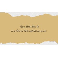 Quy đinh điều lệ quỹ đầu tư khởi nghiệp sáng tạo