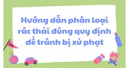 Hướng dẫn phân loại rác thải đúng quy định để tránh bị xử phạt