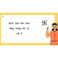 Định luật bảo toàn năng lượng Vật lý lớp 9
