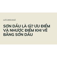 Sơn dầu là gì? Ưu điểm và nhược điểm khi vẽ bằng sơn dầu