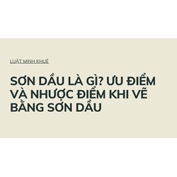 Sơn dầu là gì? Ưu điểm và nhược điểm khi vẽ bằng sơn dầu
