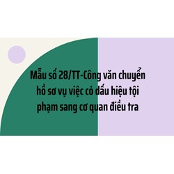 Mẫu Công văn chuyển hồ sơ vụ việc có dấu hiệu tội phạm sang cơ quan điều tra