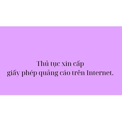 Thủ tục xin cấp giấy phép quảng cáo trên Internet