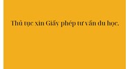 Thủ tục xin Giấy phép tư vấn du học