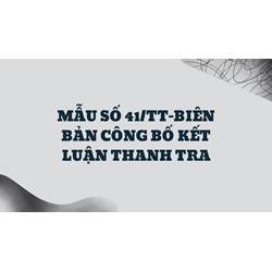 Mẫu số 41/TT-Biên bản công bố Kết luận thanh tra