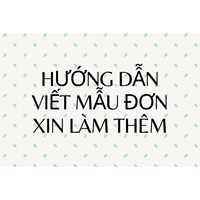 Hướng dẫn viết mẫu đơn xin làm thêm