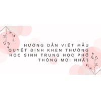 Hướng dẫn viết Mẫu quyết định khen thưởng học sinh trung học phổ thông mới nhất