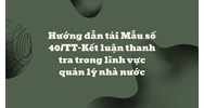 Hướng dẫn tải Mẫu số 40/TT-Kết luận thanh tra trong lĩnh vực quản lý nhà nước