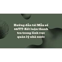 Hướng dẫn tải Mẫu số 40/TT-Kết luận thanh tra trong lĩnh vực quản lý nhà nước