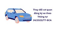 Thay đổi cơ quan đăng ký xe theo Thông tư 24/2023/TT-BCA