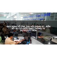 Quy định về cấp, thu hồi đăng ký, biển số xe cơ giới theo Thông tư 24/2023/TT-BCA