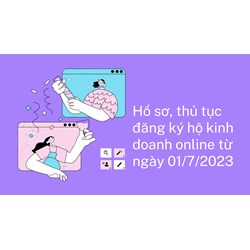 Hồ sơ, thủ tục đăng ký hộ kinh doanh online nhanh nhất