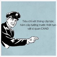 Tiêu chí xét thăng cấp bậc hàm cấp tướng trước thời hạn với sĩ quan CAND