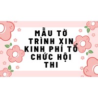 Mẫu tờ trình xin kinh phí tổ chức hội thi chi tiết nhất