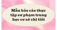 Mẫu báo cáo thực tập sư phạm trung học cơ sở chi tiết